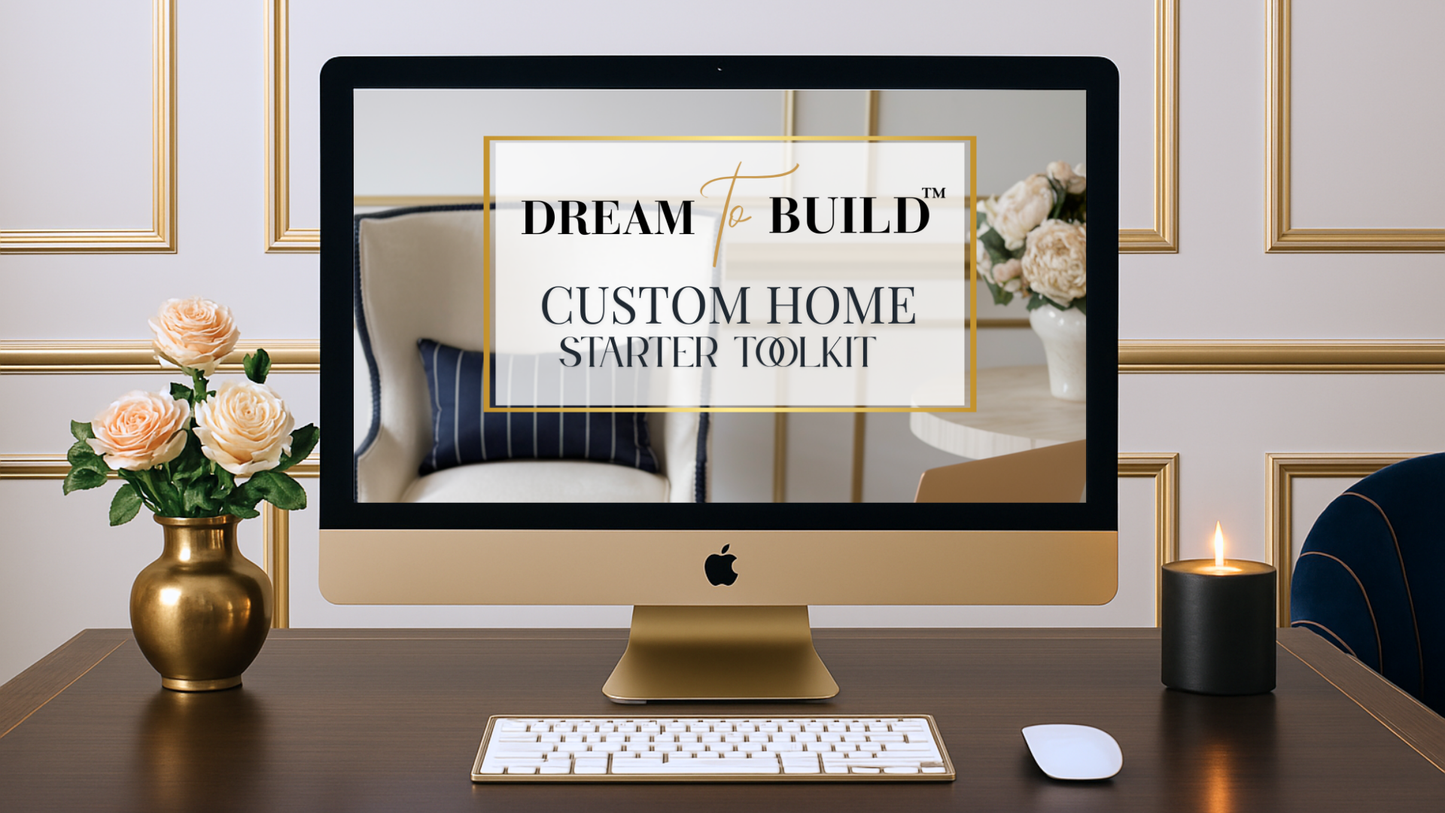 Dream to Build™ Custom Home Starter Toolkit