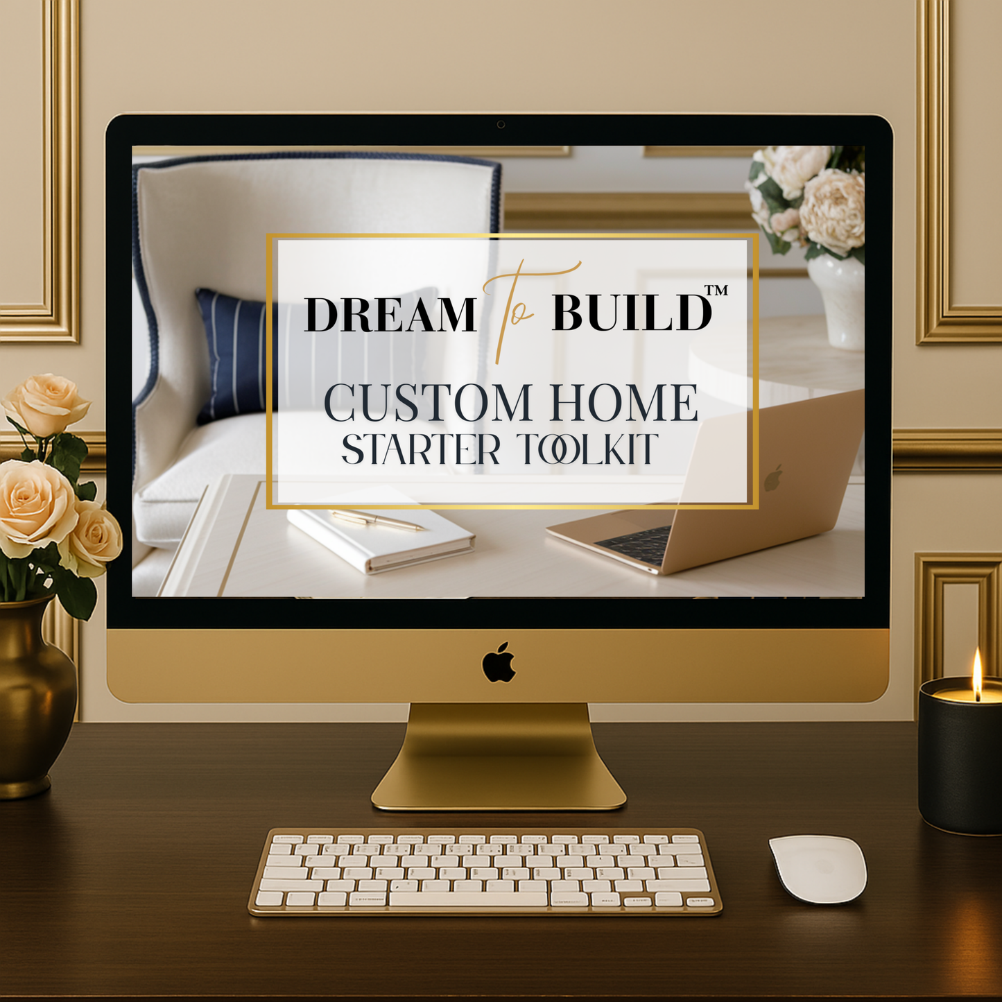 Dream to Build™ Custom Home Starter Toolkit